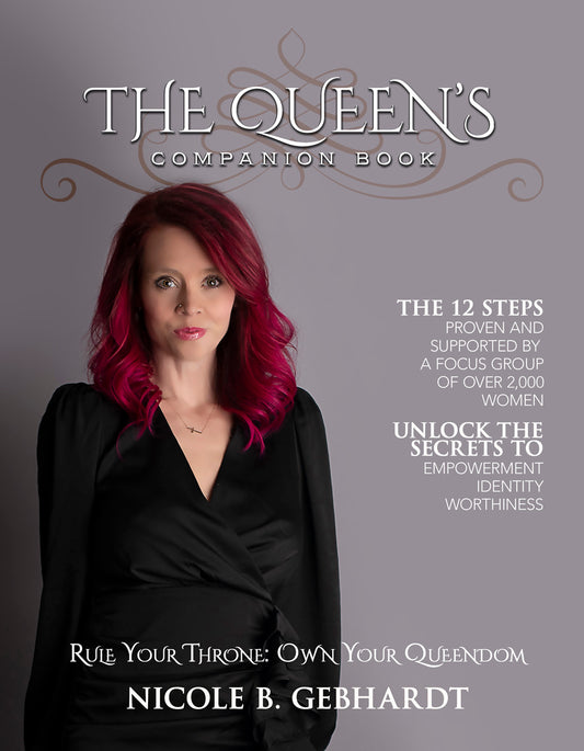 The Queen's  Companion Book: Rule Your Throne. Own Your Queendom by Nicole  B. Gebhardt (HARD COVER BOOK)